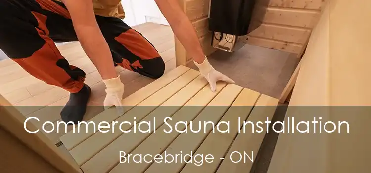  Commercial Sauna Installation Bracebridge - ON