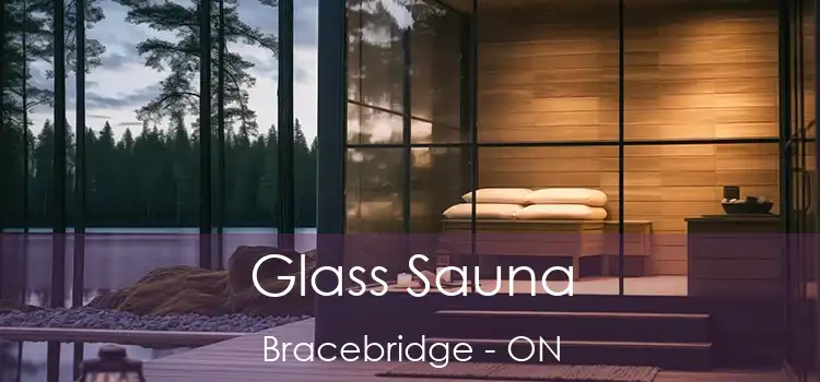  Glass Sauna Bracebridge - ON