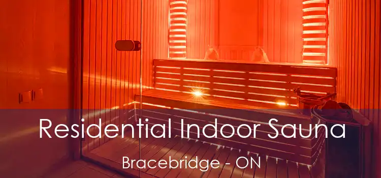  Residential Indoor Sauna Bracebridge - ON