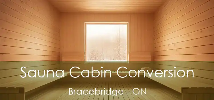  Sauna Cabin Conversion Bracebridge - ON